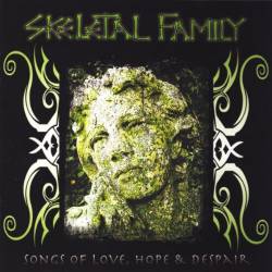 Skeletal Family : Songs Of Love, Hope & Despair